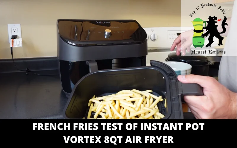 french fries test of Instant Pot Vortex 8QT air fryer