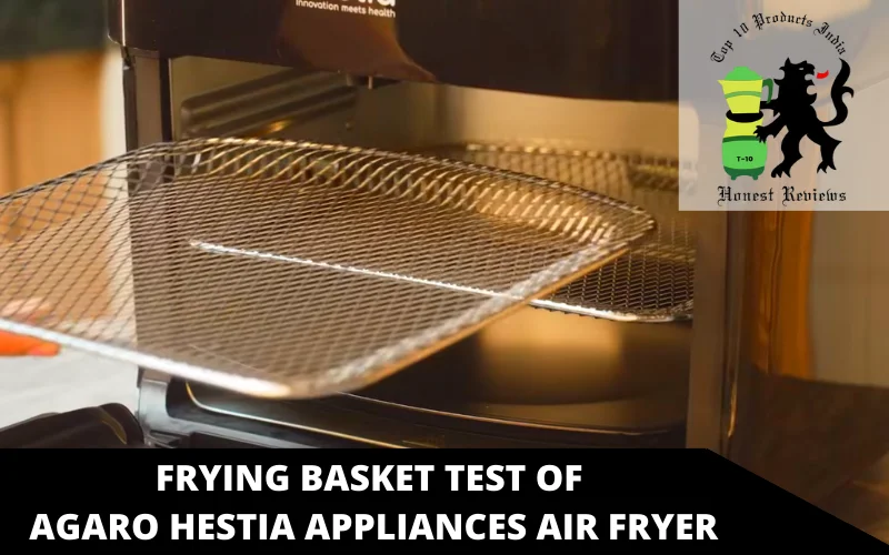 frying basket Test of Hestia Appliances Air Fryer