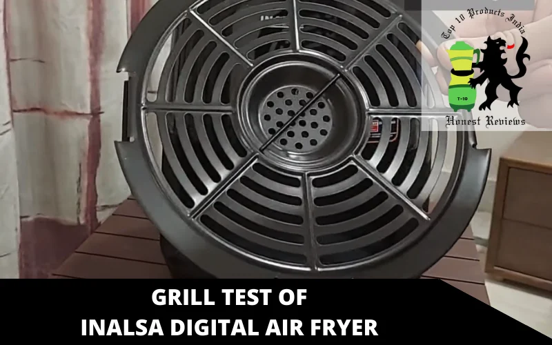grill test of Inalsa Digital air fryer