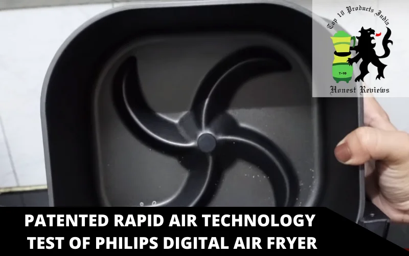 patented rapid air technology test of PHILIPS Digital air fryer