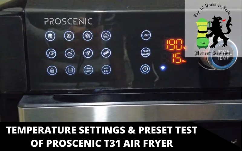 temperature settings & preset test of Proscenic T31 air fryer