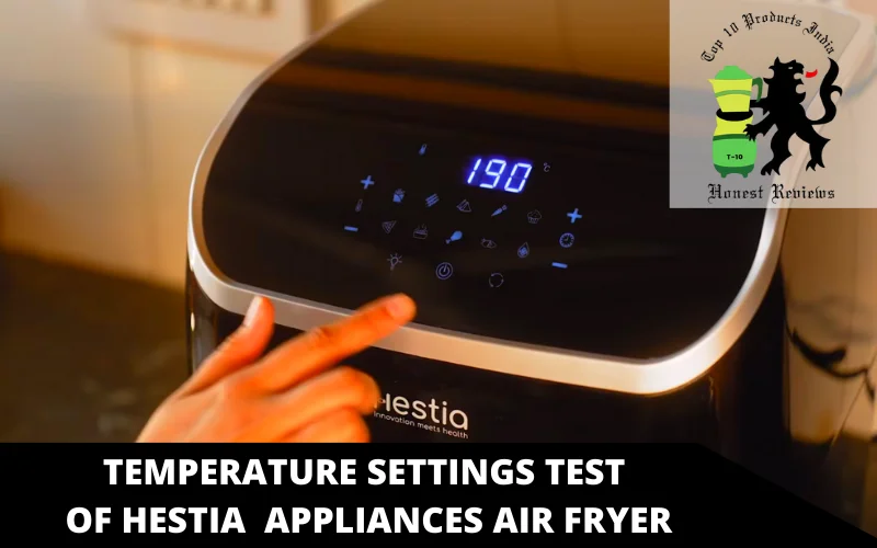 temperature settings test of Hestia Appliances Air Fryer