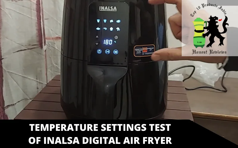 temperature settings test of Inalsa Digital air fryer