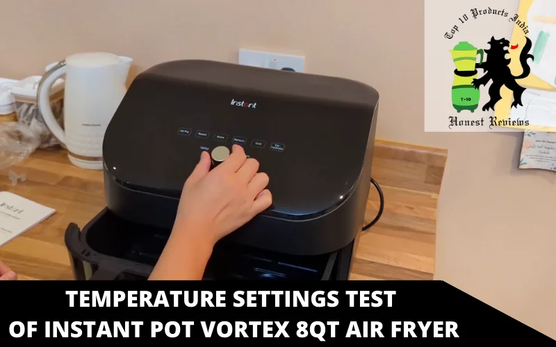 temperature settings test of Instant Pot Vortex 8QT air fryer