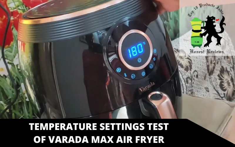 temperature settings test of varada max air fryer