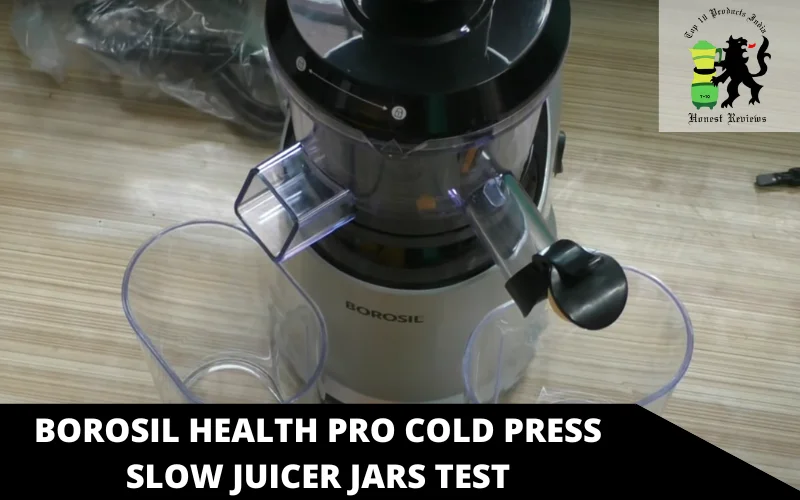 Borosil Health Pro Cold Press Slow Juicer JARS TEST