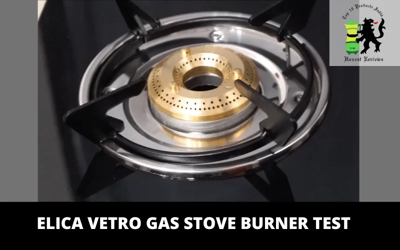 Elica Vetro Gas Stove Burner test