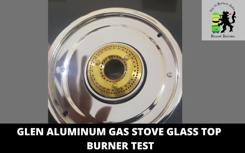 Glen Aluminum Gas Stove Glass Top burner test
