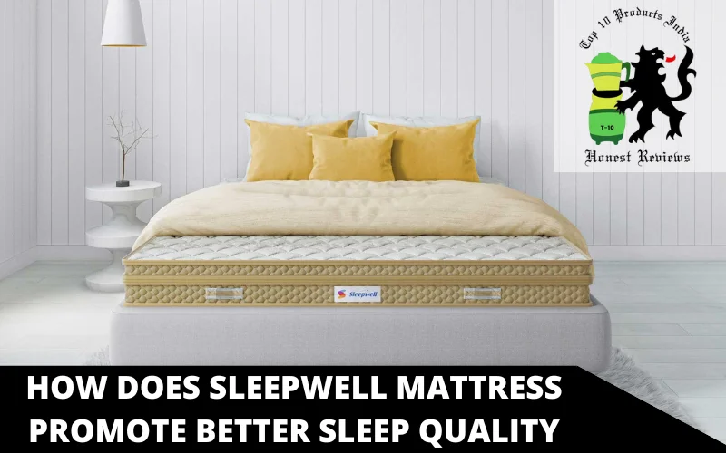 How Does Sleepwell Mattress Promote Better Sleep Quality