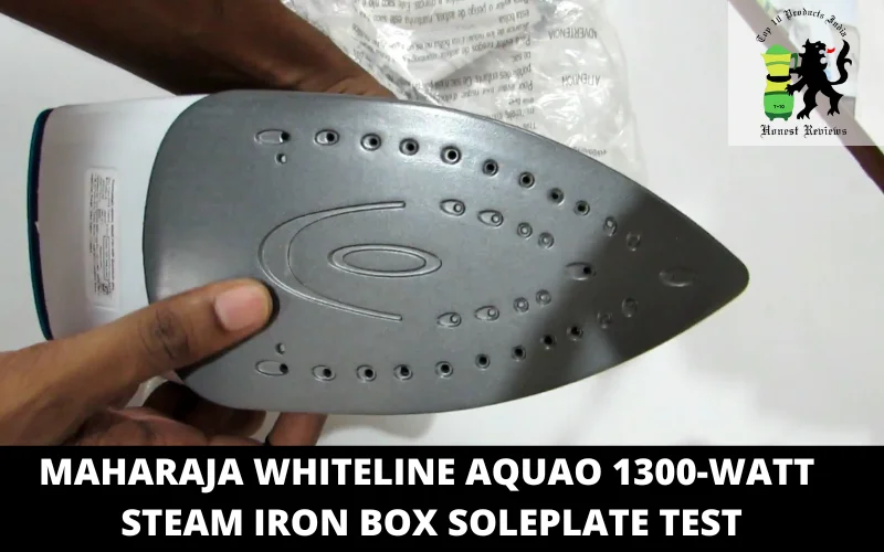 Maharaja Whiteline Aquao 1300-Watt Steam Iron Box soleplate test