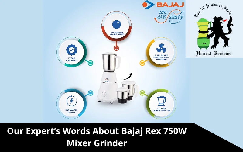 Our Expert’s Words About Bajaj Rex 750W Mixer Grinder