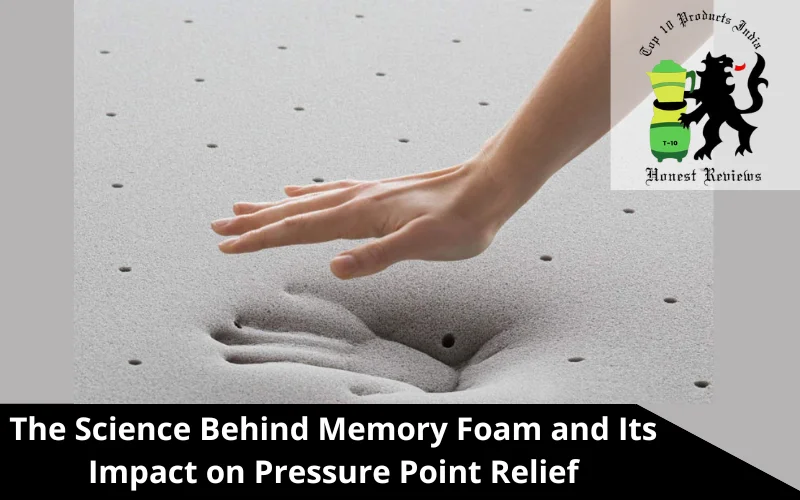 The Science Behind Memory Foam and Its Impact on Pressure Point Relief