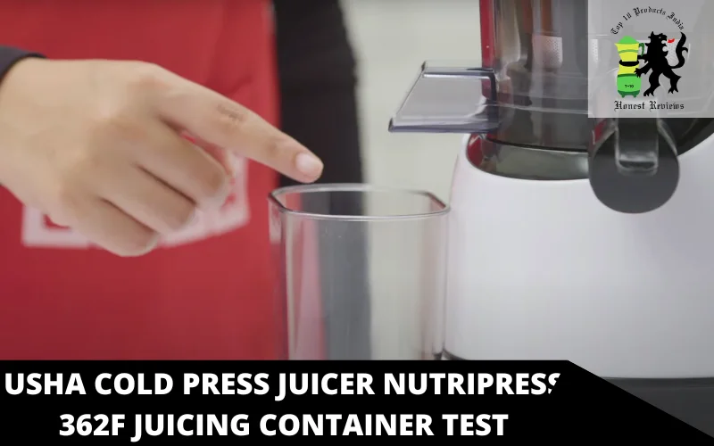 Usha Cold Press Juicer Nutripress 362F juicing container test