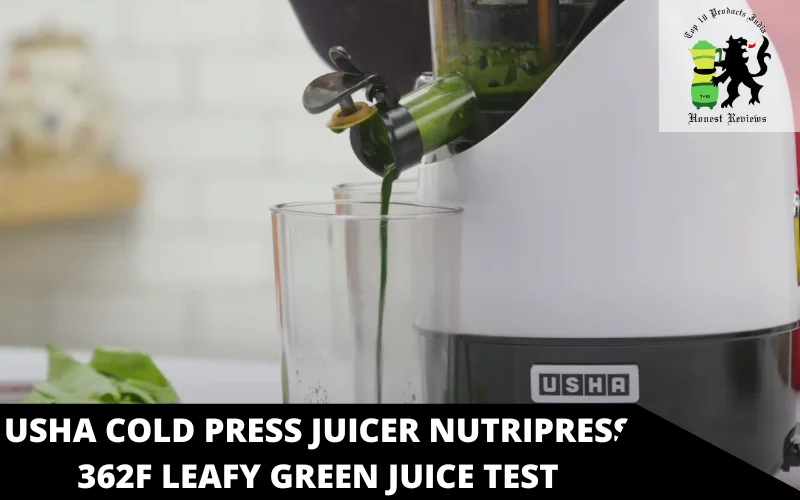Usha Cold Press Juicer Nutripress 362F leafy green juice test