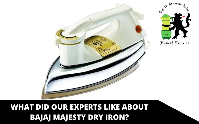 What Did Our Experts Like About Bajaj Majesty Dry Iron