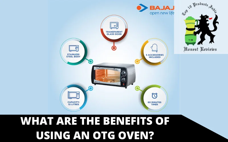 What are the benefits of using an OTG Oven