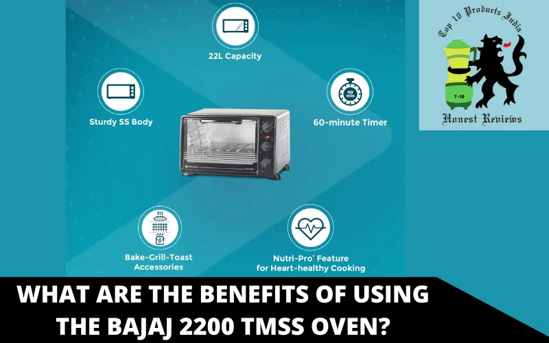 What are the benefits of using the Bajaj 2200 TMSS oven