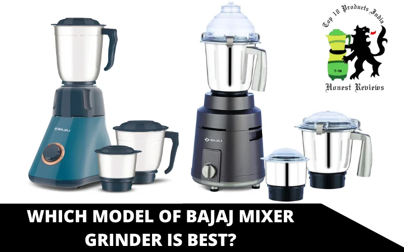 Which model of Bajaj mixer grinder is best