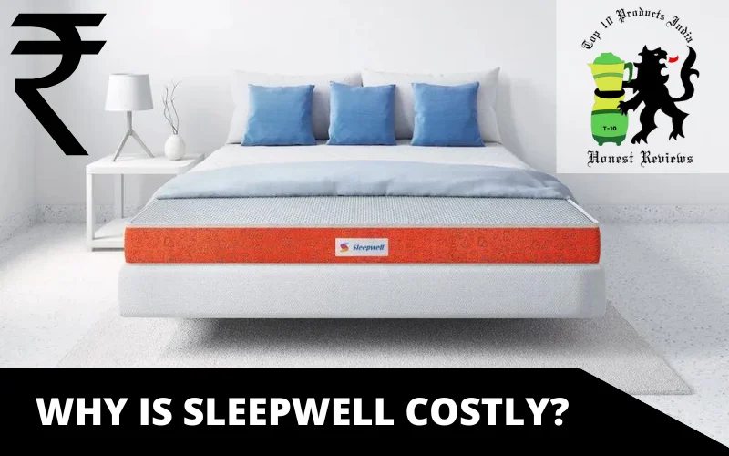 Why is Sleepwell costly