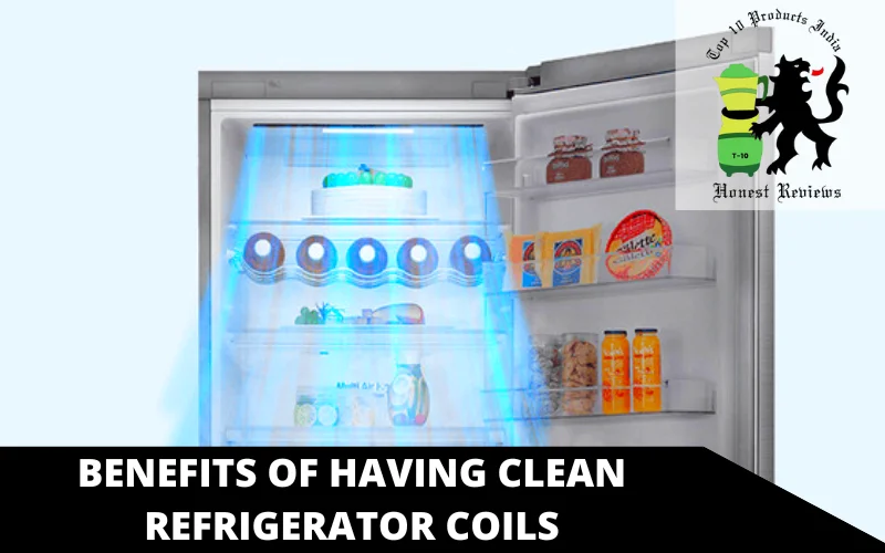 Benefits of having clean refrigerator coils