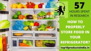 Read more about the article How to Properly Store Food in Your Refrigerator? Expert’s Tips