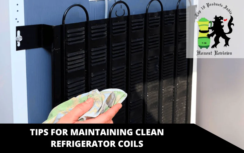 Tips for maintaining clean refrigerator coils