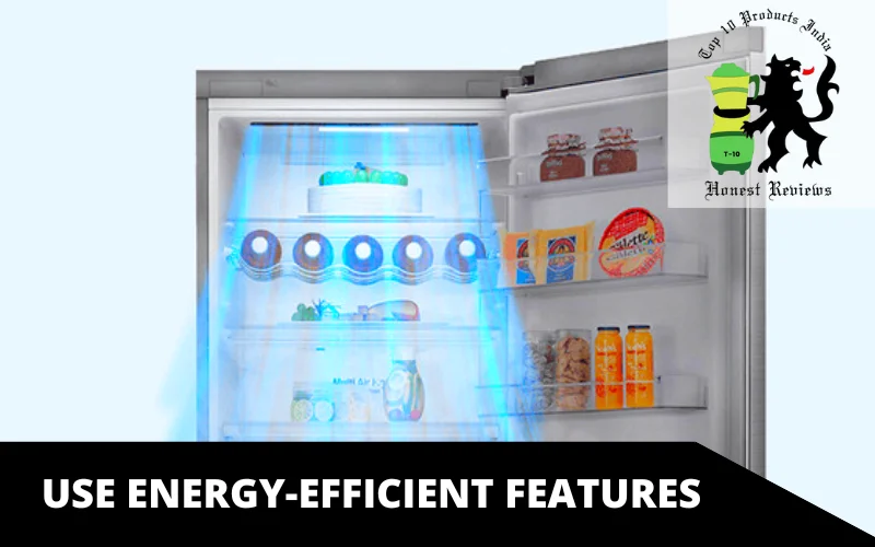 Use energy-efficient features