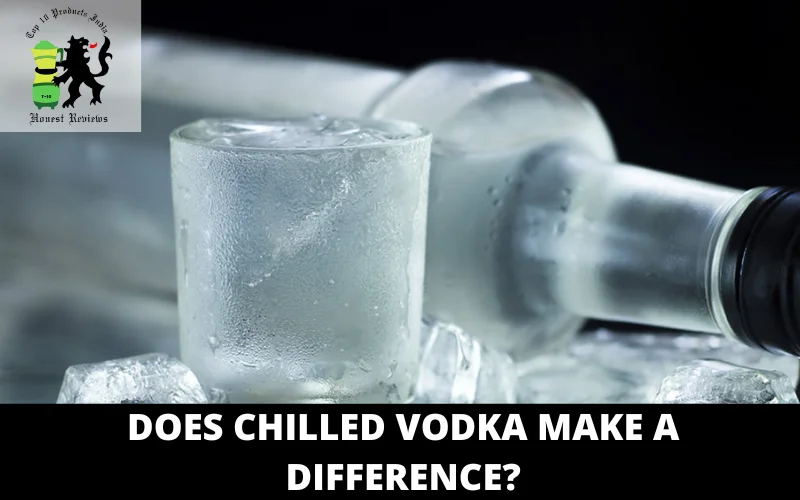 Does Chilled Vodka Make a Difference