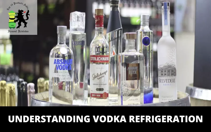Understanding Vodka Refrigeration