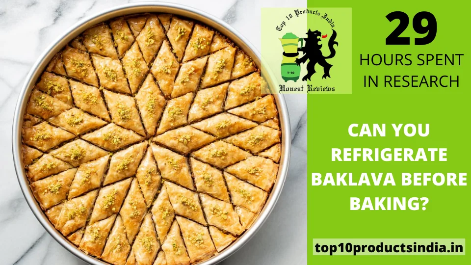 Read more about the article Can You Refrigerate Baklava before Baking?