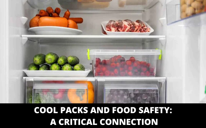 Cool Packs and Food Safety_ A Critical Connection
