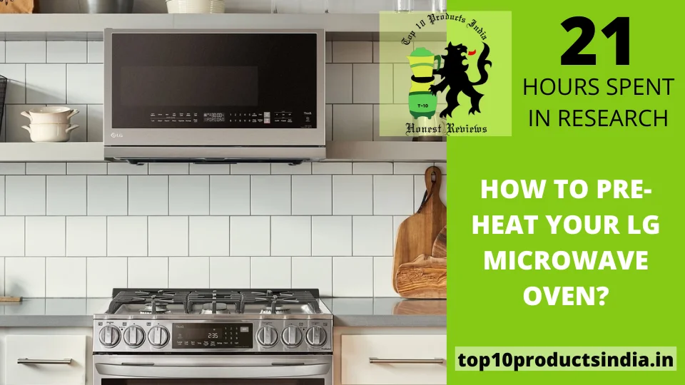 Read more about the article How to Pre-heat Your LG Microwave Oven?