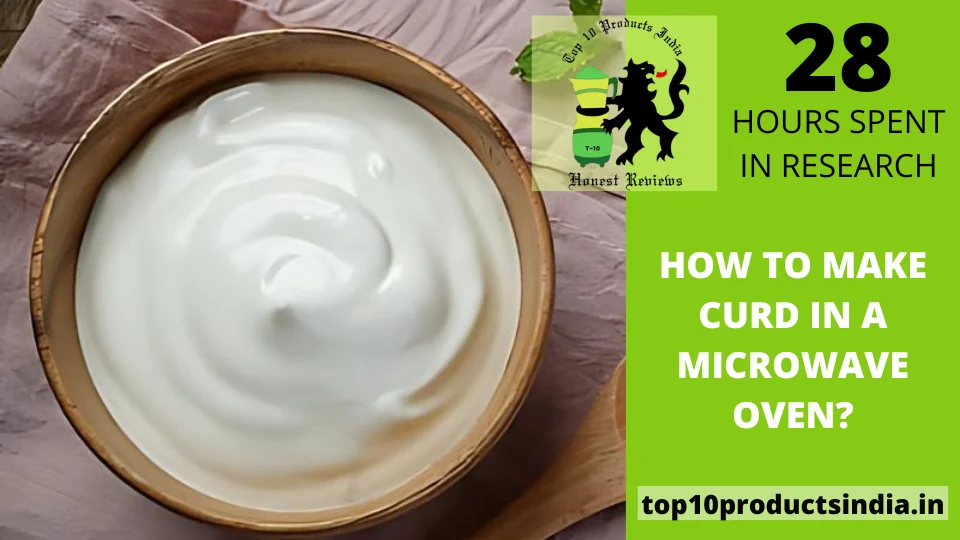You are currently viewing How to Make Curd in a Microwave Oven?