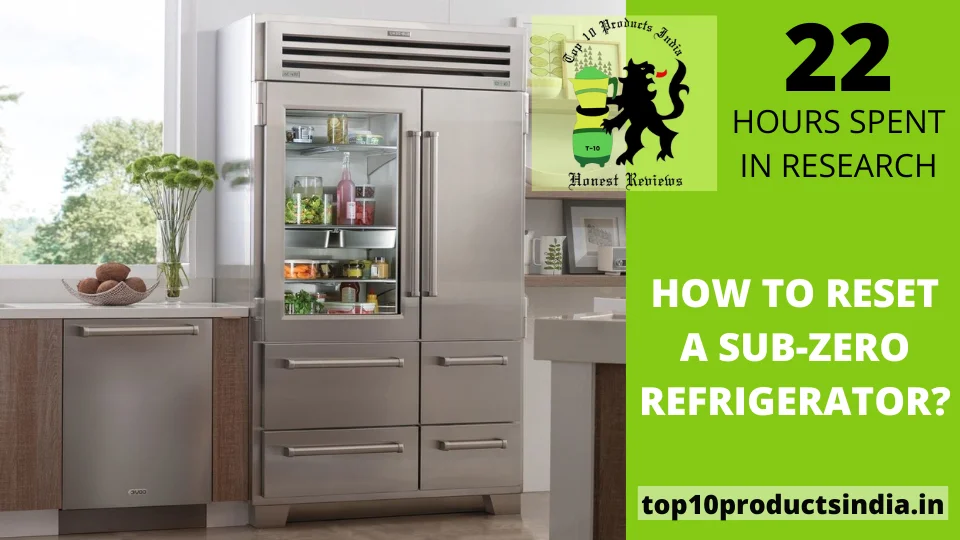 Read more about the article How to Reset a Sub-Zero Refrigerator?