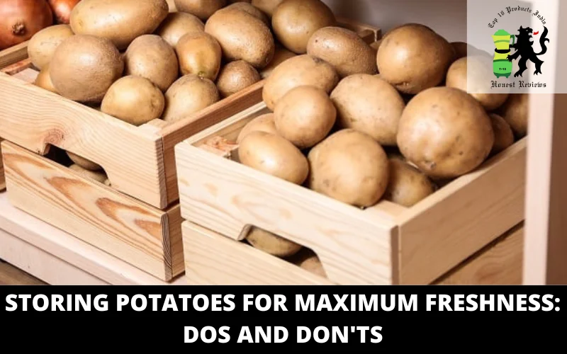 Storing Potatoes for Maximum Freshness_ Dos and Don'ts